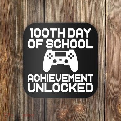100th Day Of School Achievement Unlocked Coaster