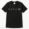 1 1 10 Developer Programmer Software Engineer Tall T-Shirt