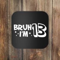 13yr 13th Bruh Im 13 Birthday Funny Birthday Coaster thumb 0