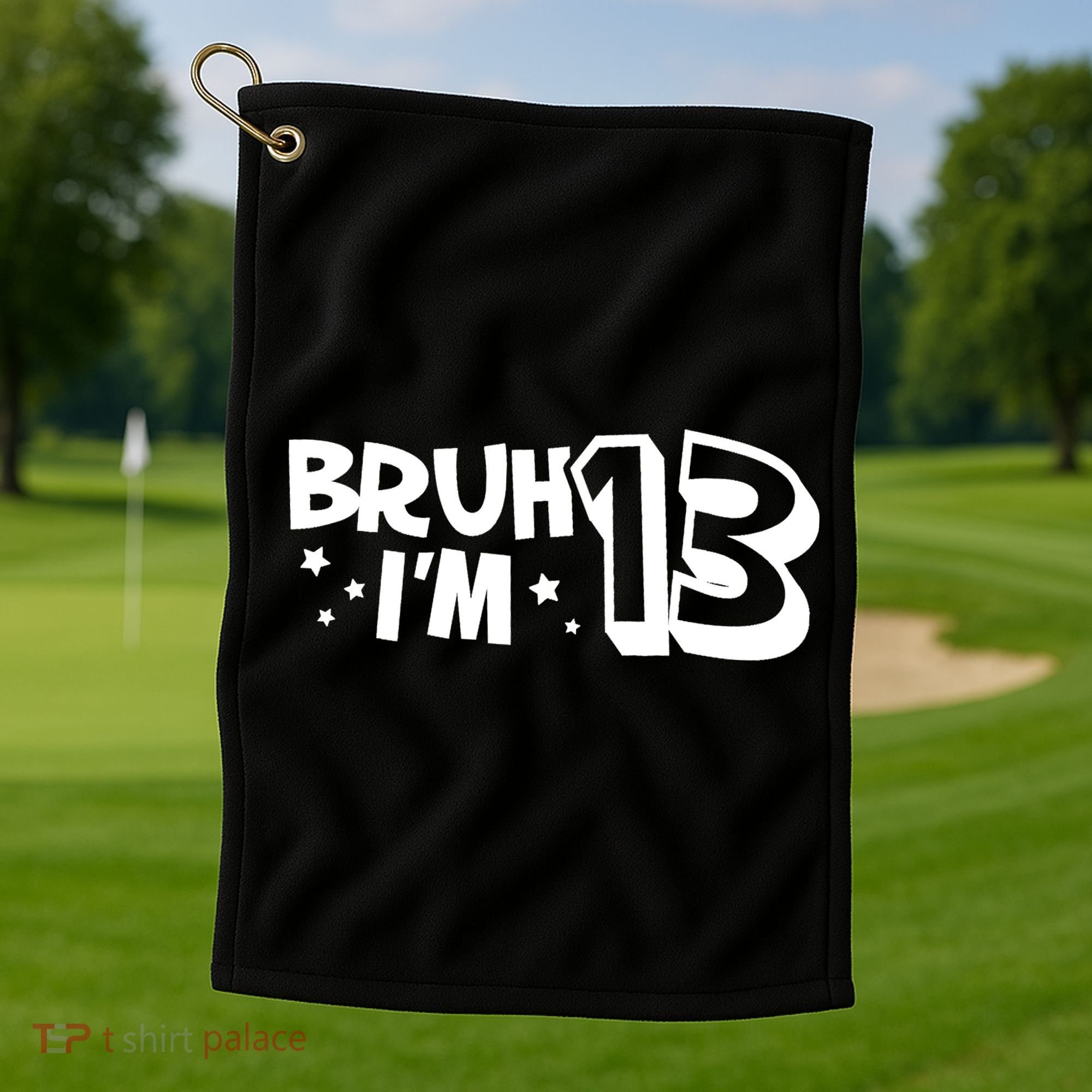 13yr 13th Bruh Im 13 Birthday Funny Birthday Golf Towel