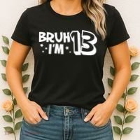 13yr 13th Bruh Im 13 Birthday Funny Birthday Women's T-Shirt thumb 2