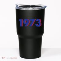 1973 1973 Support Roe V Wade, Pro Choice, Protect Roe V Wade Tumbler thumb 0