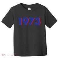 1973 1973 Support Roe V Wade, Pro Choice, Protect Roe V Wade Toddler T-Shirt thumb 0