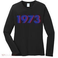 1973 1973 Support Roe V Wade, Pro Choice, Protect Roe V Wade Women's Long Sleeve Shirt thumb 0