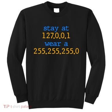 127.0.0.1 255.255.255.0 Code Stay At Home Wear A Face Mask Sweatshirt
