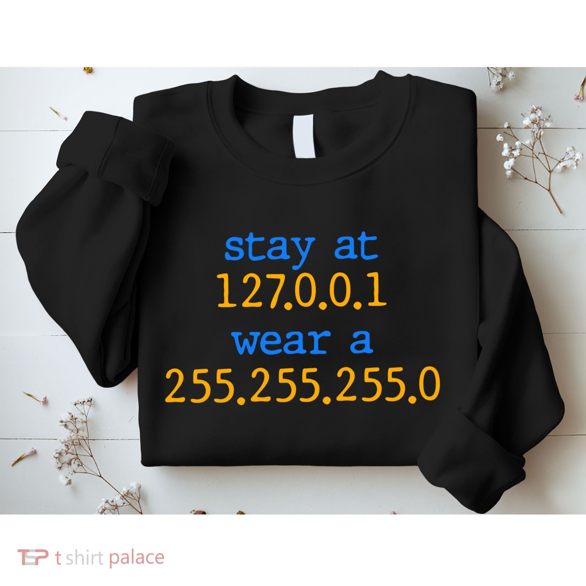 127.0.0.1 255.255.255.0 Code Stay At Home Wear A Face Mask Sweatshirt