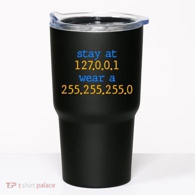 127.0.0.1 255.255.255.0 Code Stay At Home Wear A Face Mask Tumbler