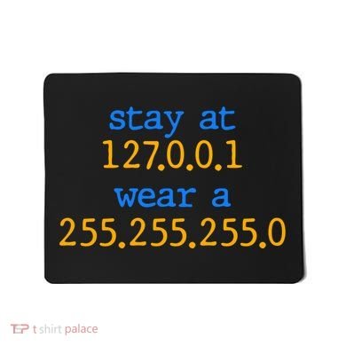 127.0.0.1 255.255.255.0 Code Stay At Home Wear A Face Mask Mousepad