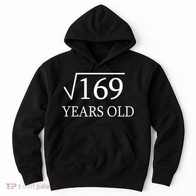13 Years Old Square Root of 169 Hoodie