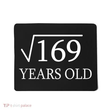 13 Years Old Square Root of 169 Mousepad