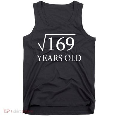 13 Years Old Square Root of 169 Tank Top