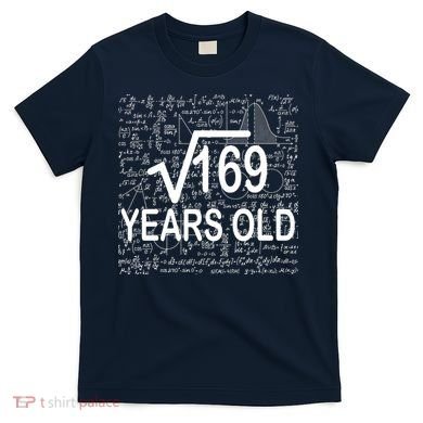 13th Birthday Square Root 169 Math T-Shirt