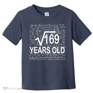 13th Birthday Square Root 169 Math Toddler T-Shirt
