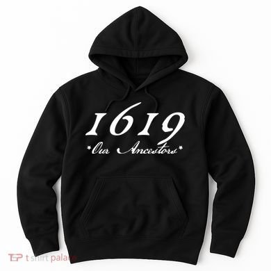 1619 Our Ancestors  Hoodie
