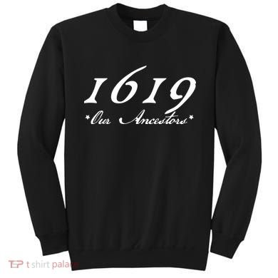 1619 Our Ancestors  Sweatshirt