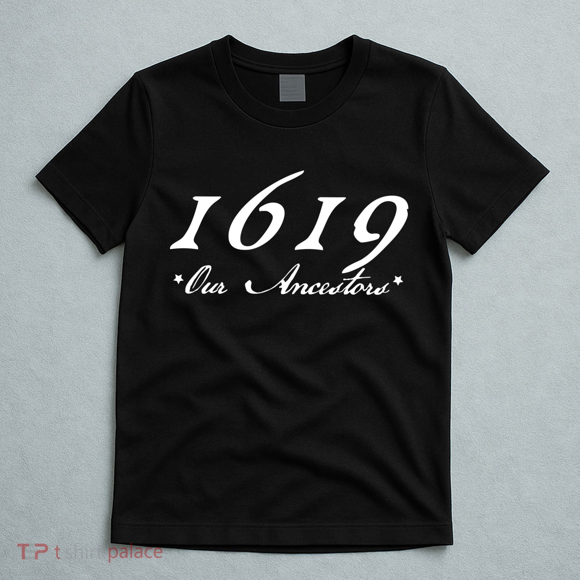 1619 Our Ancestors  T-Shirt