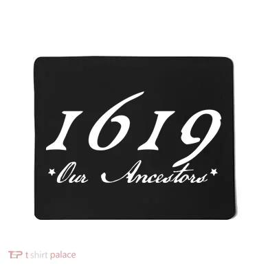 1619 Our Ancestors  Mousepad