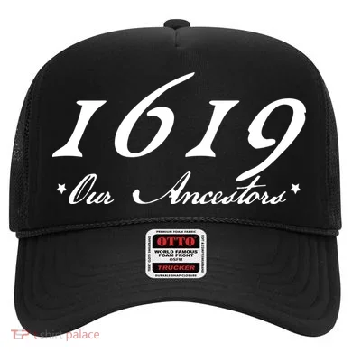 1619 Our Ancestors  Hat