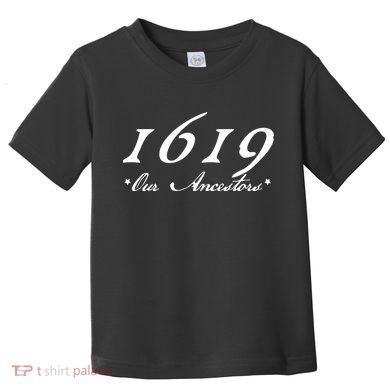 1619 Our Ancestors  Toddler T-Shirt