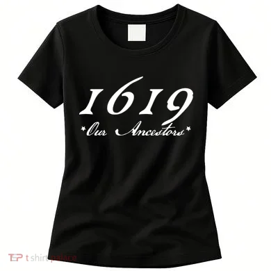 1619 Our Ancestors Women's T-Shirt