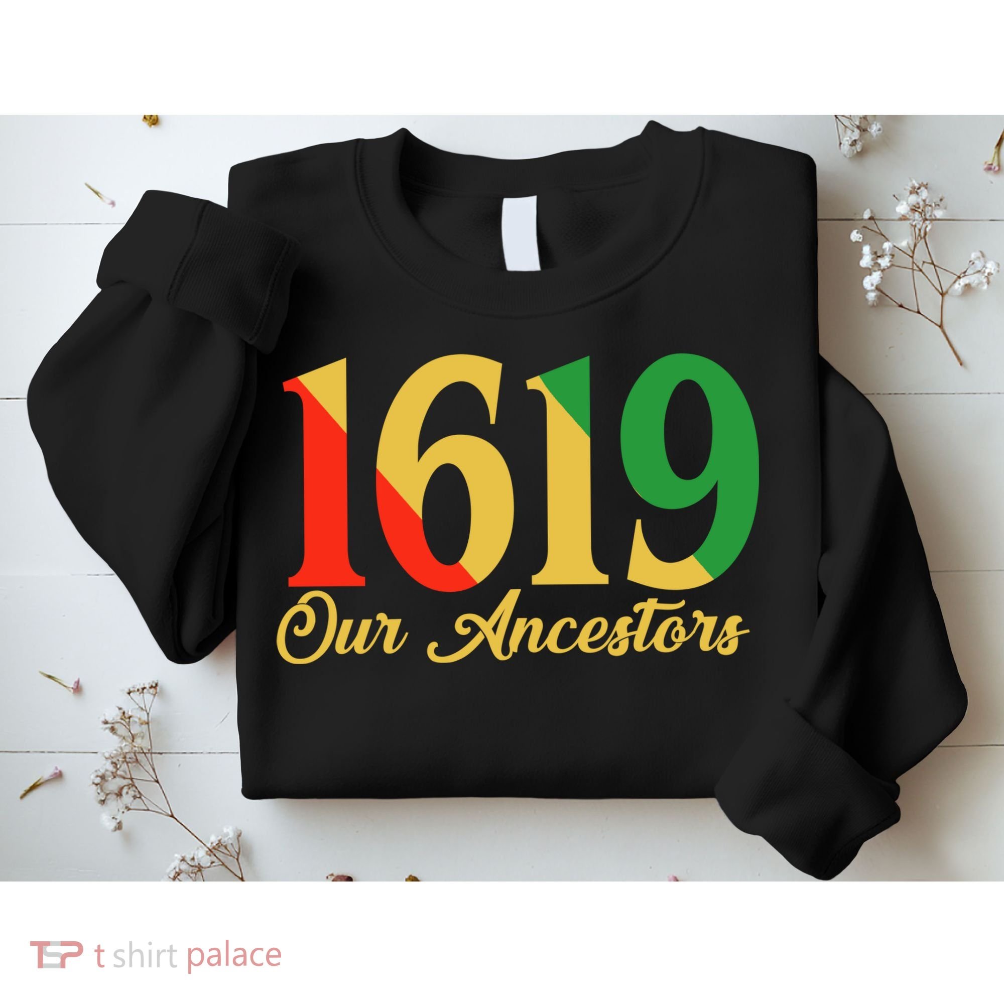 1619 Our Ancestors History Sweatshirt