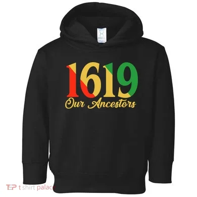 1619 Our Ancestors History Toddler Hoodie