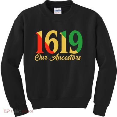 1619 Our Ancestors History Kids Sweatshirt
