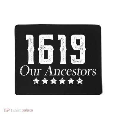 1619 Our Ancestors US Africa Past Mousepad