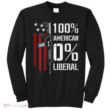 100 American 0 Liberal Funny Pro Gun On Back Sweatshirt