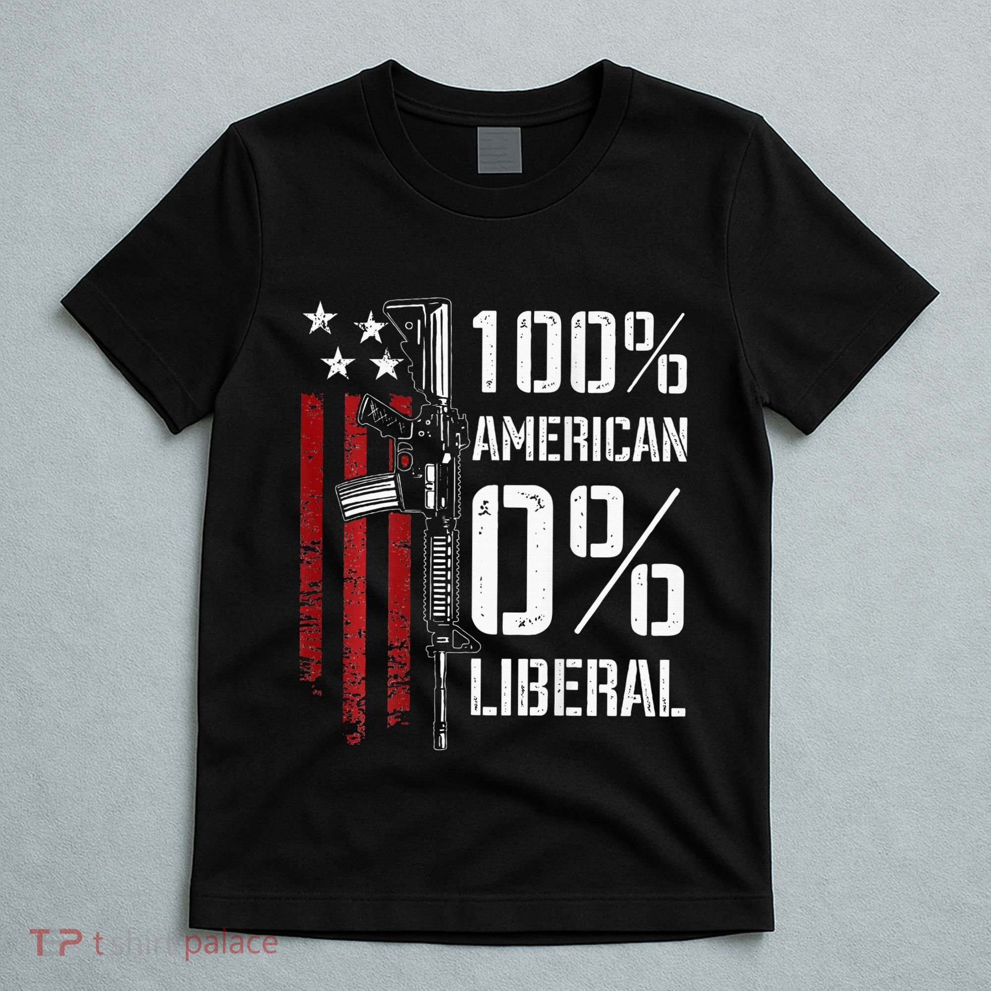 100 American 0 Liberal Funny Pro Gun On Back T-Shirt