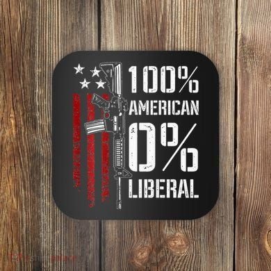 100 American 0 Liberal Funny Pro Gun On Back Coaster