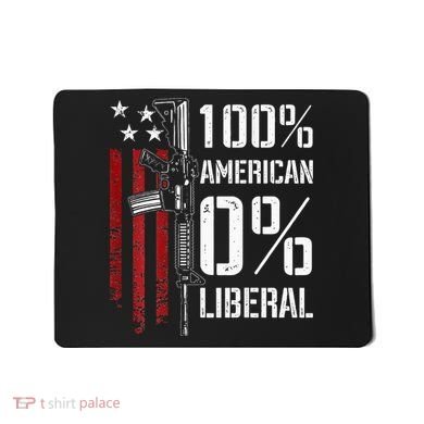 100 American 0 Liberal Funny Pro Gun On Back Mousepad