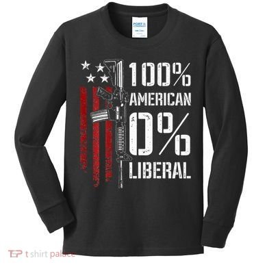 100 American 0 Liberal Funny Pro Gun On Back Kids Long Sleeve Shirt