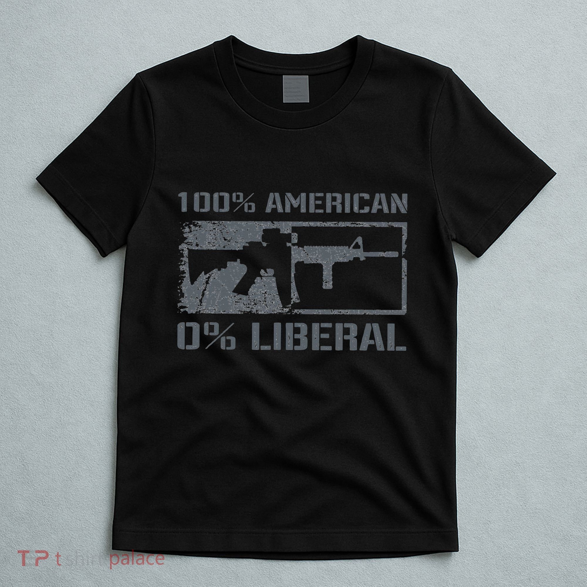 100 American 0 Liberal 2nd Amendment AR15 Rifle Funny Gun T-Shirt