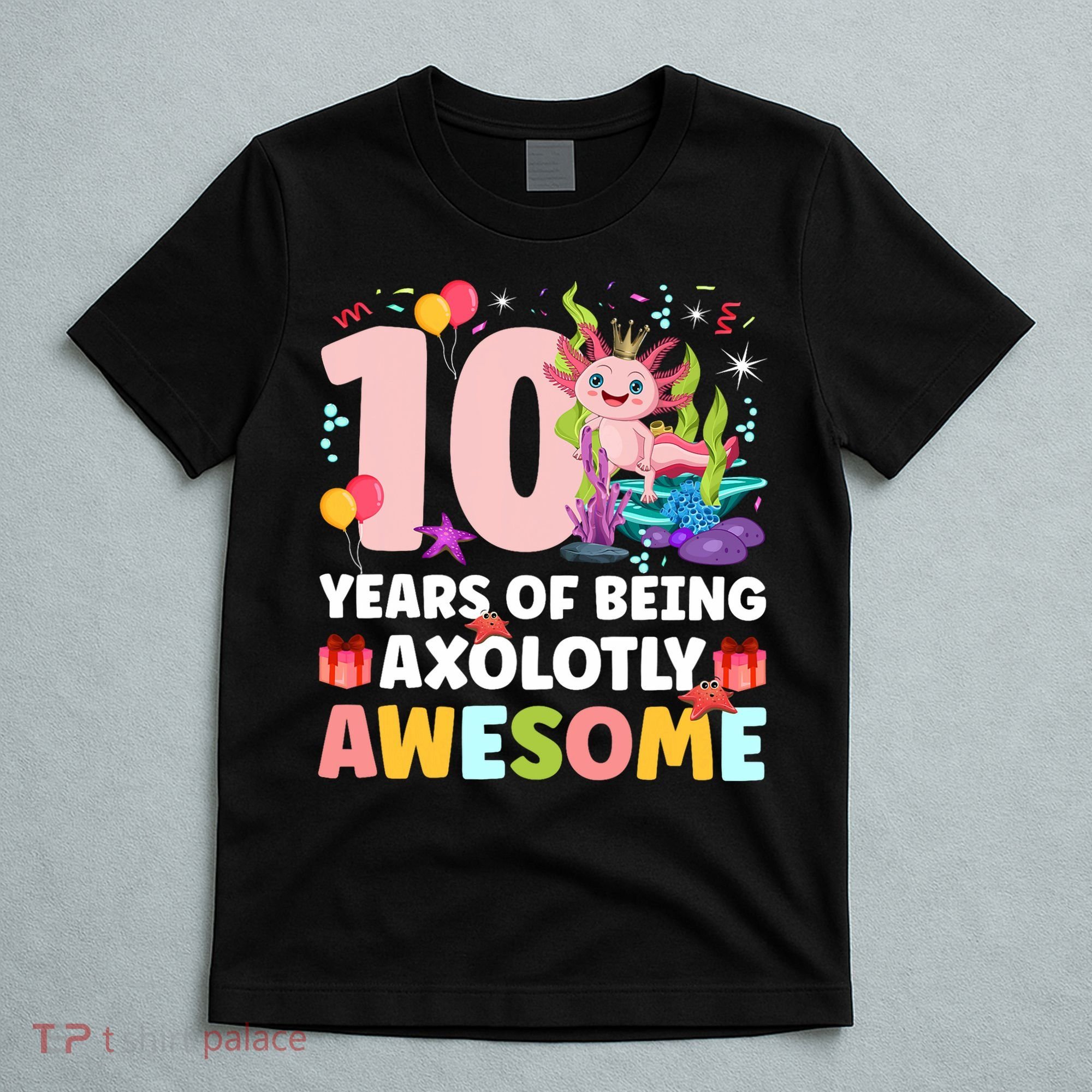 10th Axolotl Birthday Ten Year Old Axolotl Birthday Party T-Shirt