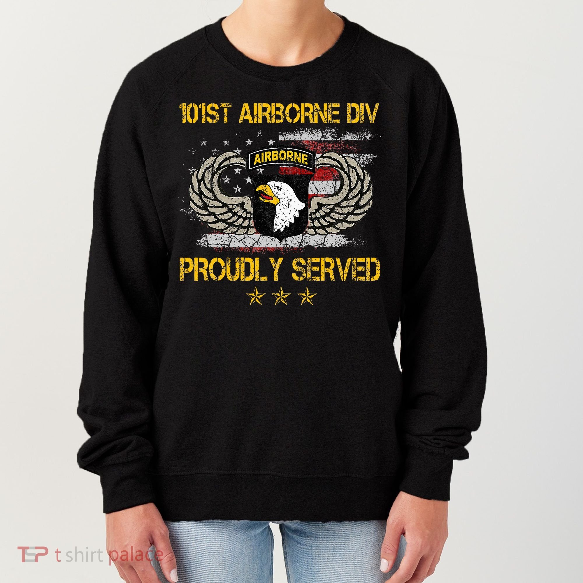 101st Airborne Divition Proudly Served Veterans Day Women's Sweatshirt