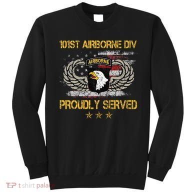101st Airborne Divition Proudly Served Veterans Day Sweatshirt
