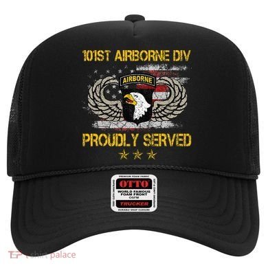101st Airborne Divition Proudly Served Veterans Day Hat