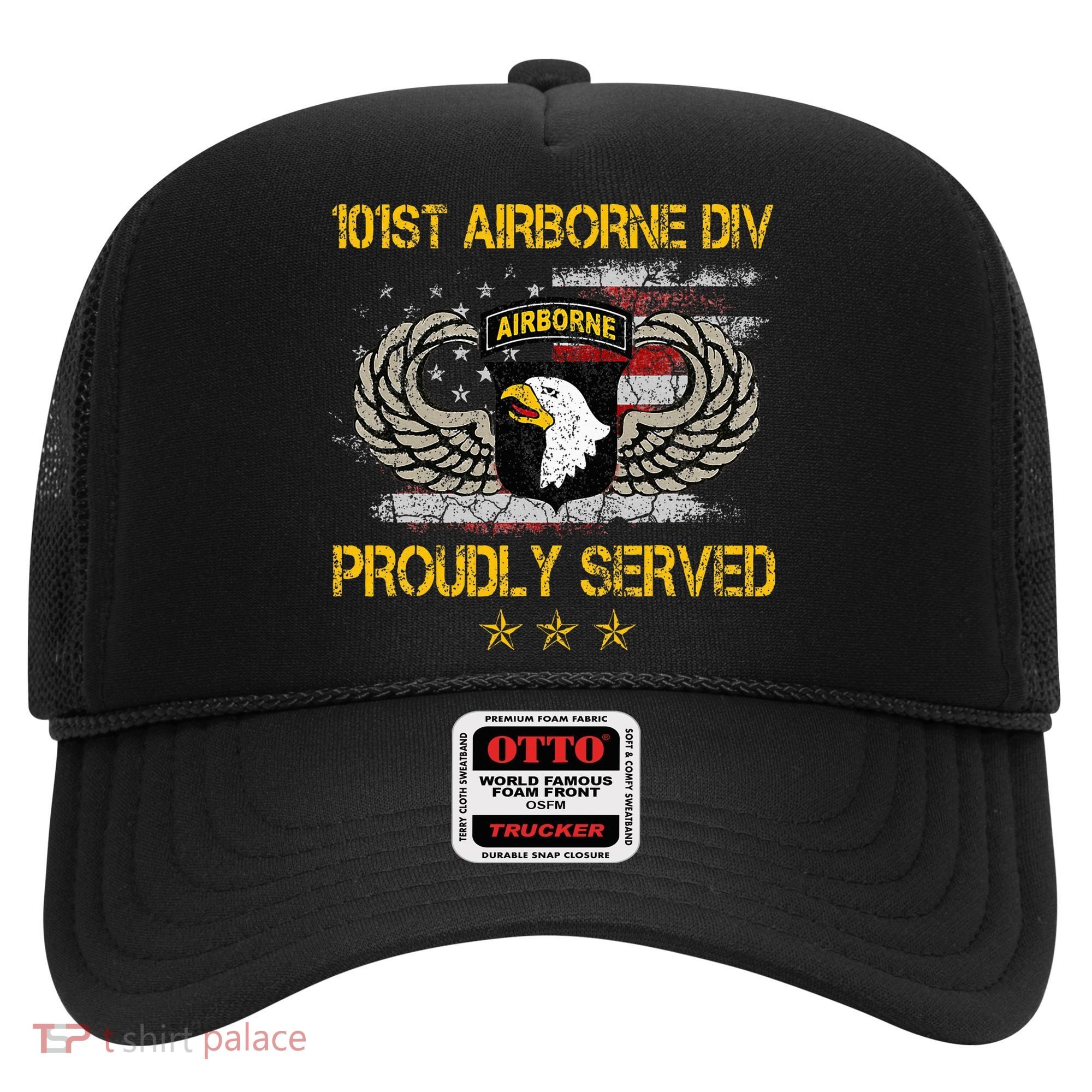 101st Airborne Divition Proudly Served Veterans Day Hat
