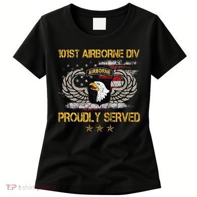 101st Airborne Divition Proudly Served Veterans Day Women's T-Shirt