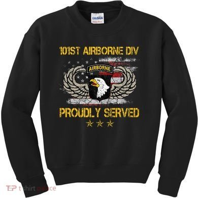 101st Airborne Divition Proudly Served Veterans Day Kids Sweatshirt