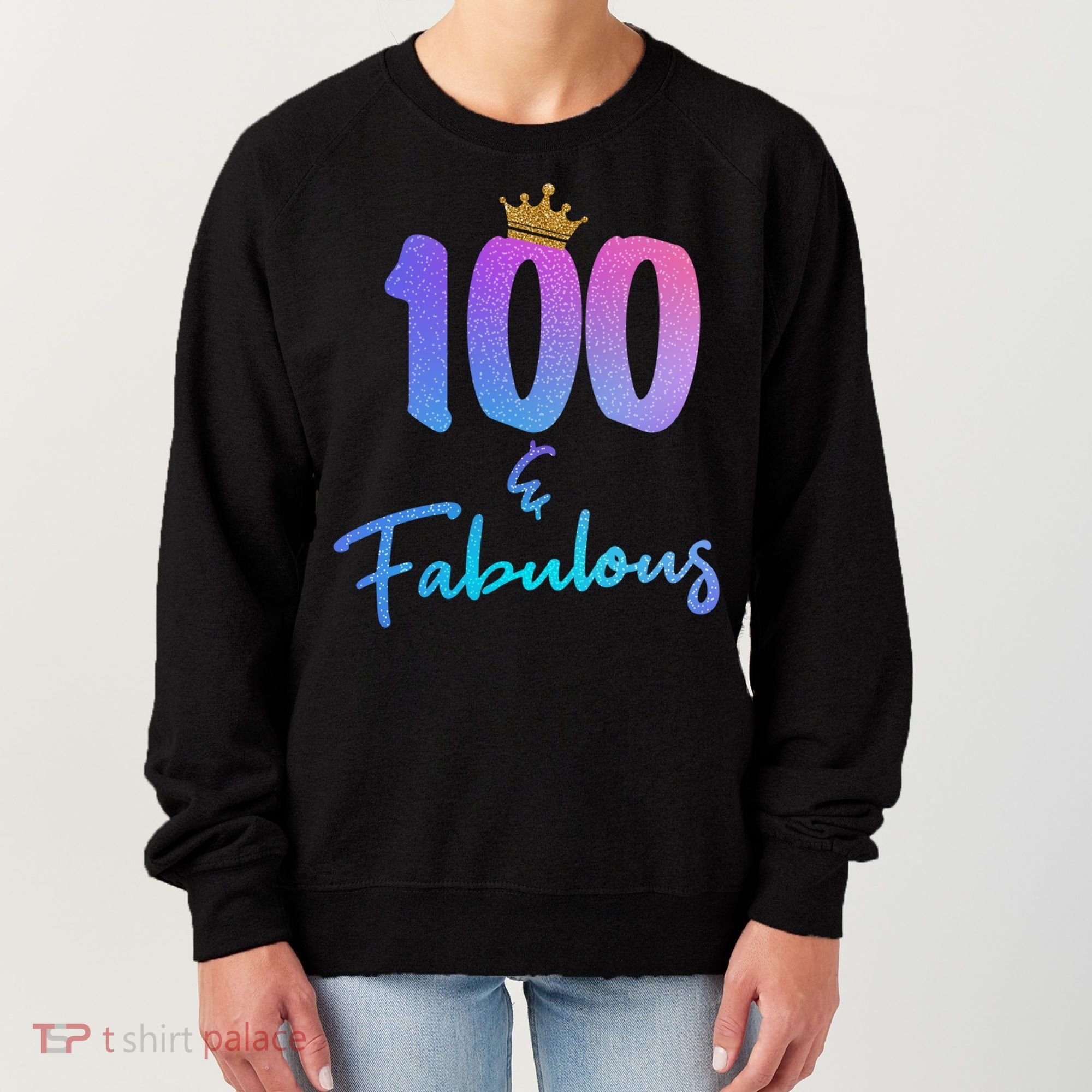 100 And Fabulous For 100th Birthday Cute Gift Women's Sweatshirt