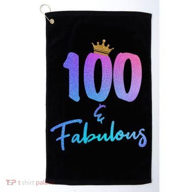 100 And Fabulous For 100th Birthday Cute Gift Golf Towel