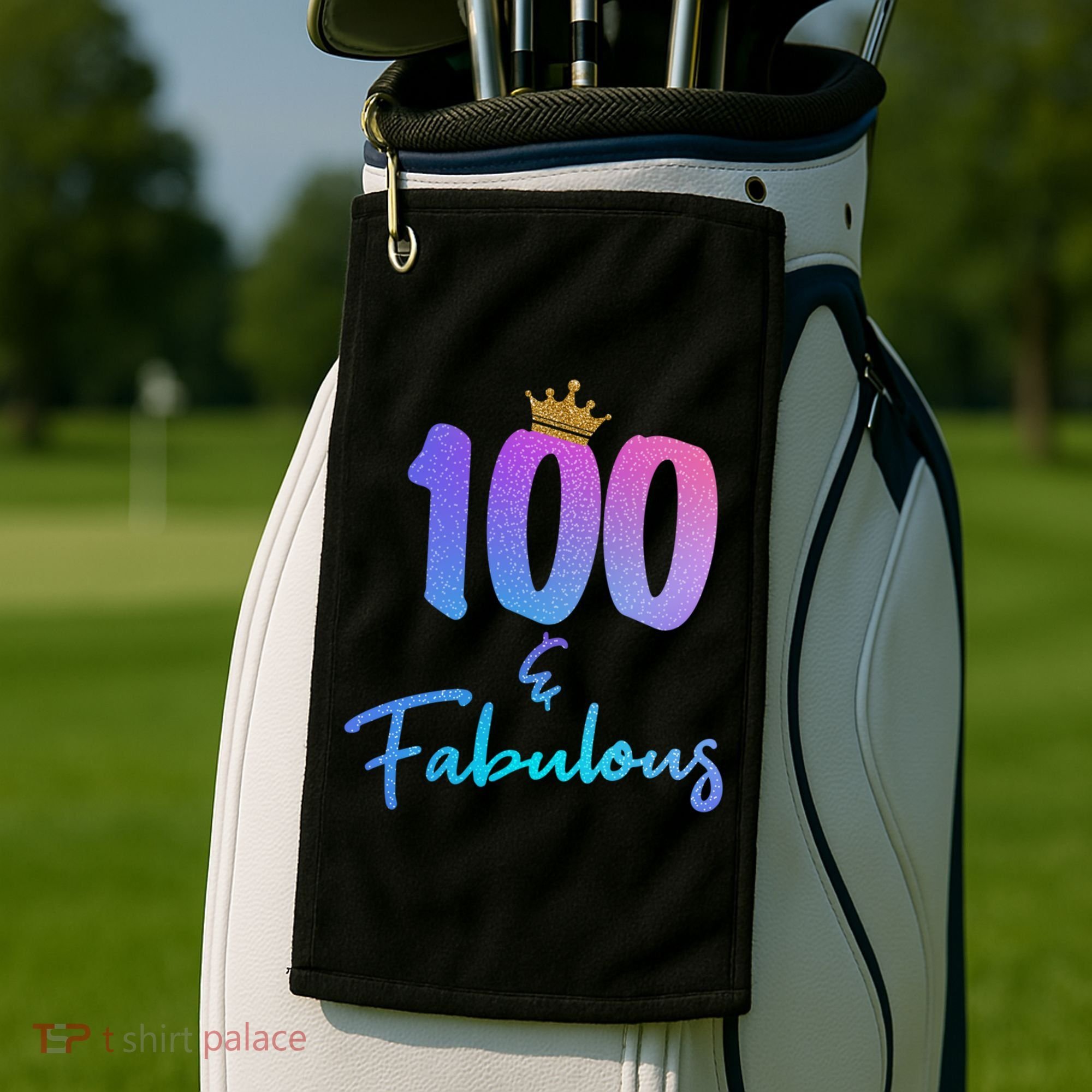 100 And Fabulous For 100th Birthday Cute Gift Golf Towel