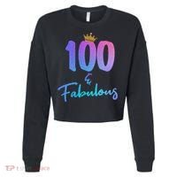 100 And Fabulous For 100th Birthday Cute Gift Cropped Pullover Crew thumb 0