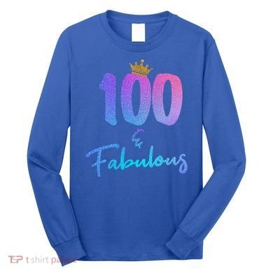 100 And Fabulous For 100th Birthday Cute Gift Long Sleeve Shirt