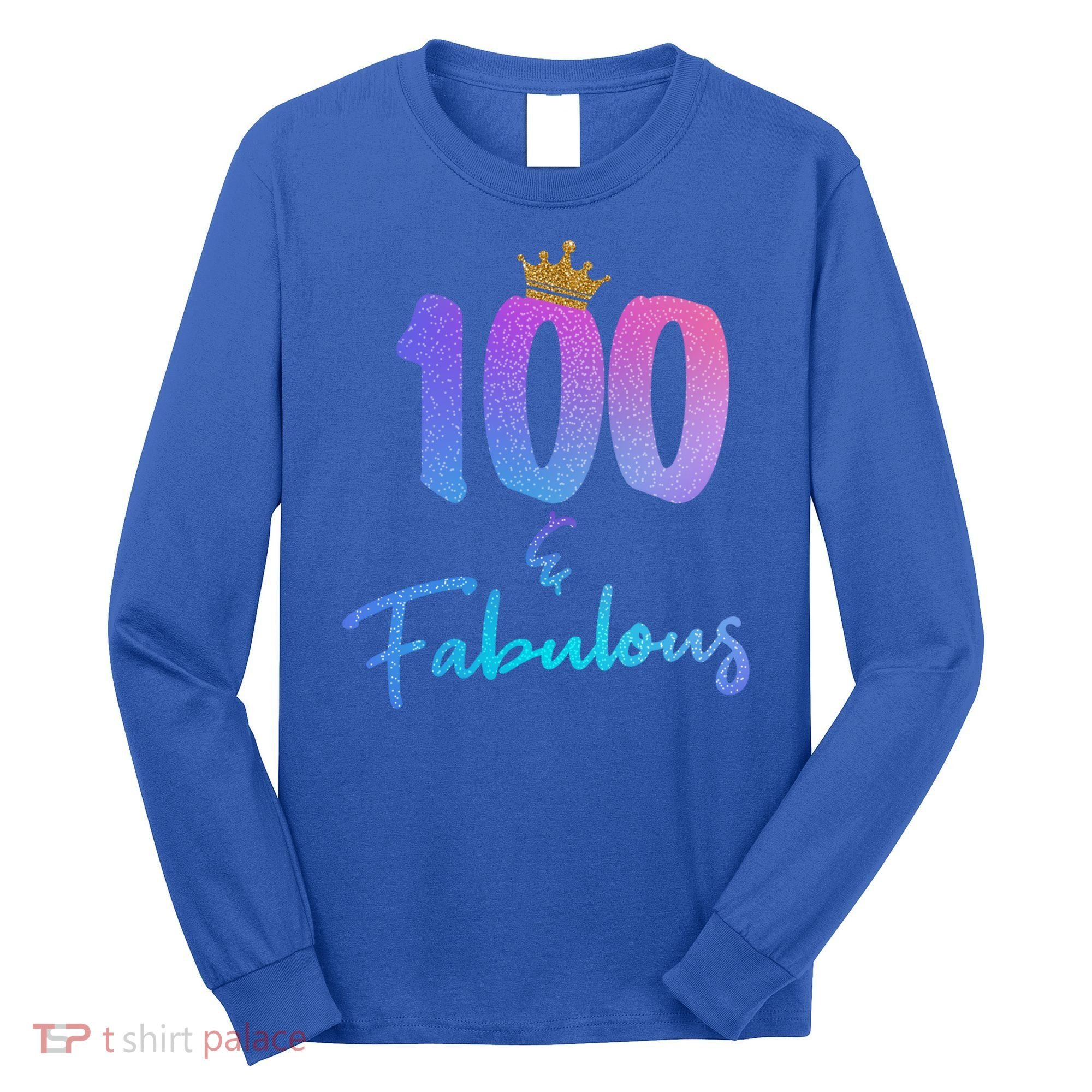 100 And Fabulous For 100th Birthday Cute Gift Long Sleeve Shirt