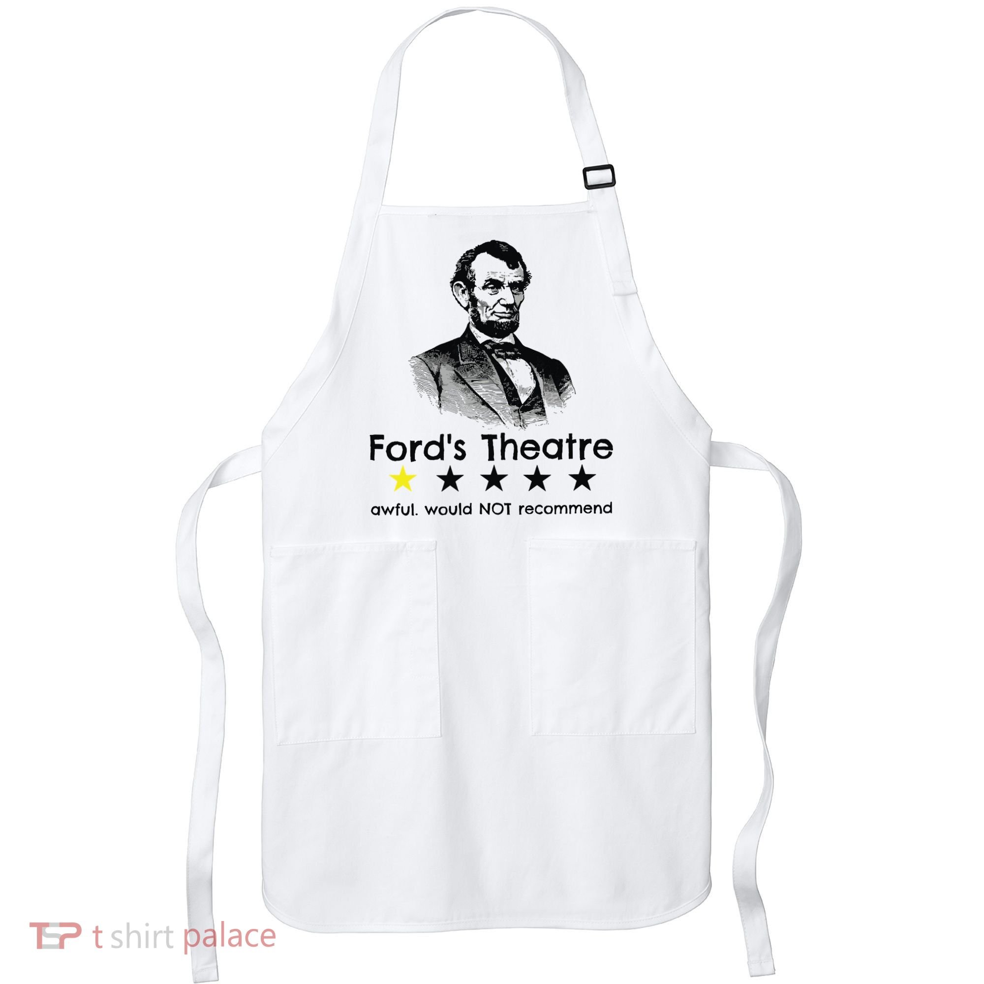 1star Abraham Lincoln Fords Theater Would Not Recommend Apron