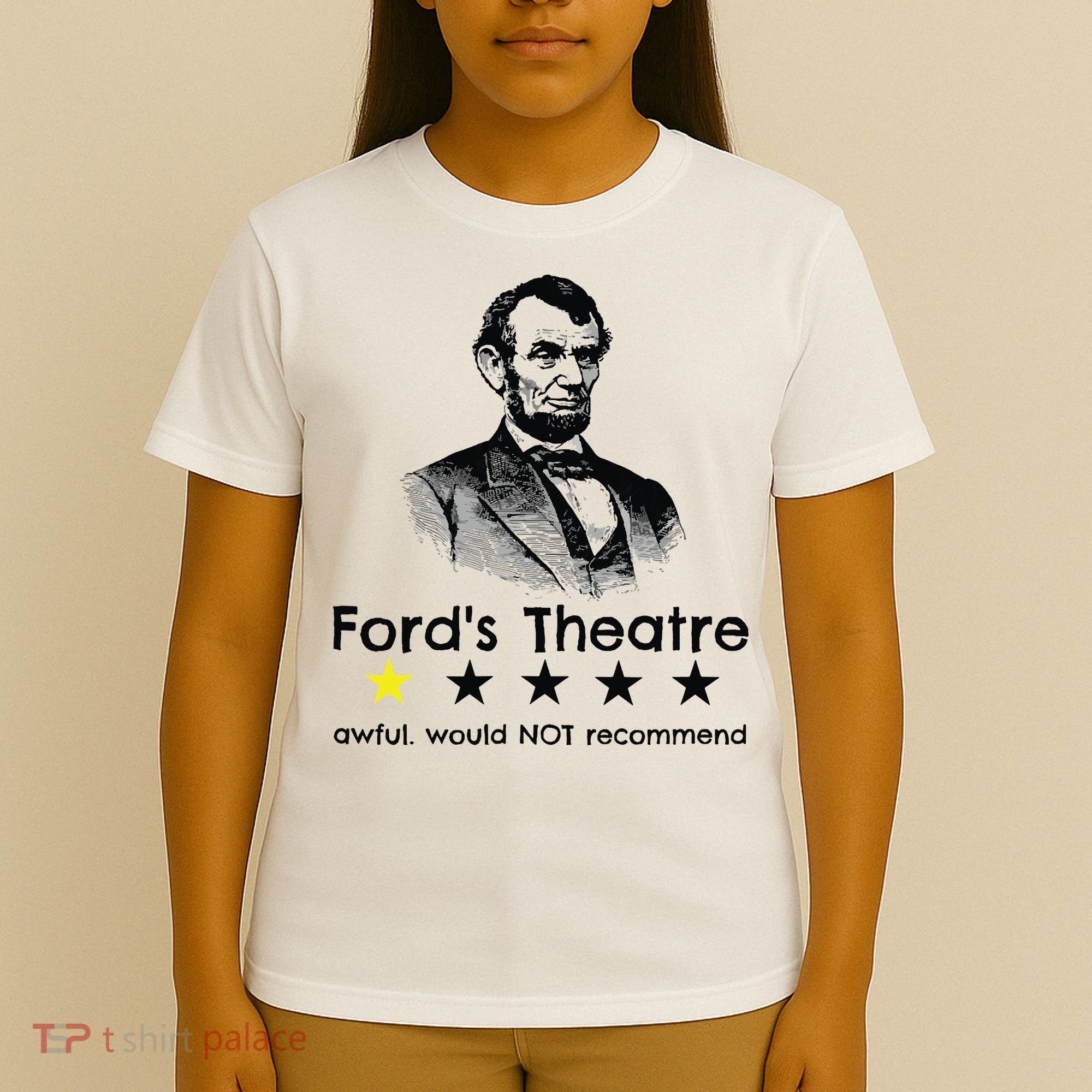 1star Abraham Lincoln Fords Theater Would Not Recommend T-Shirt