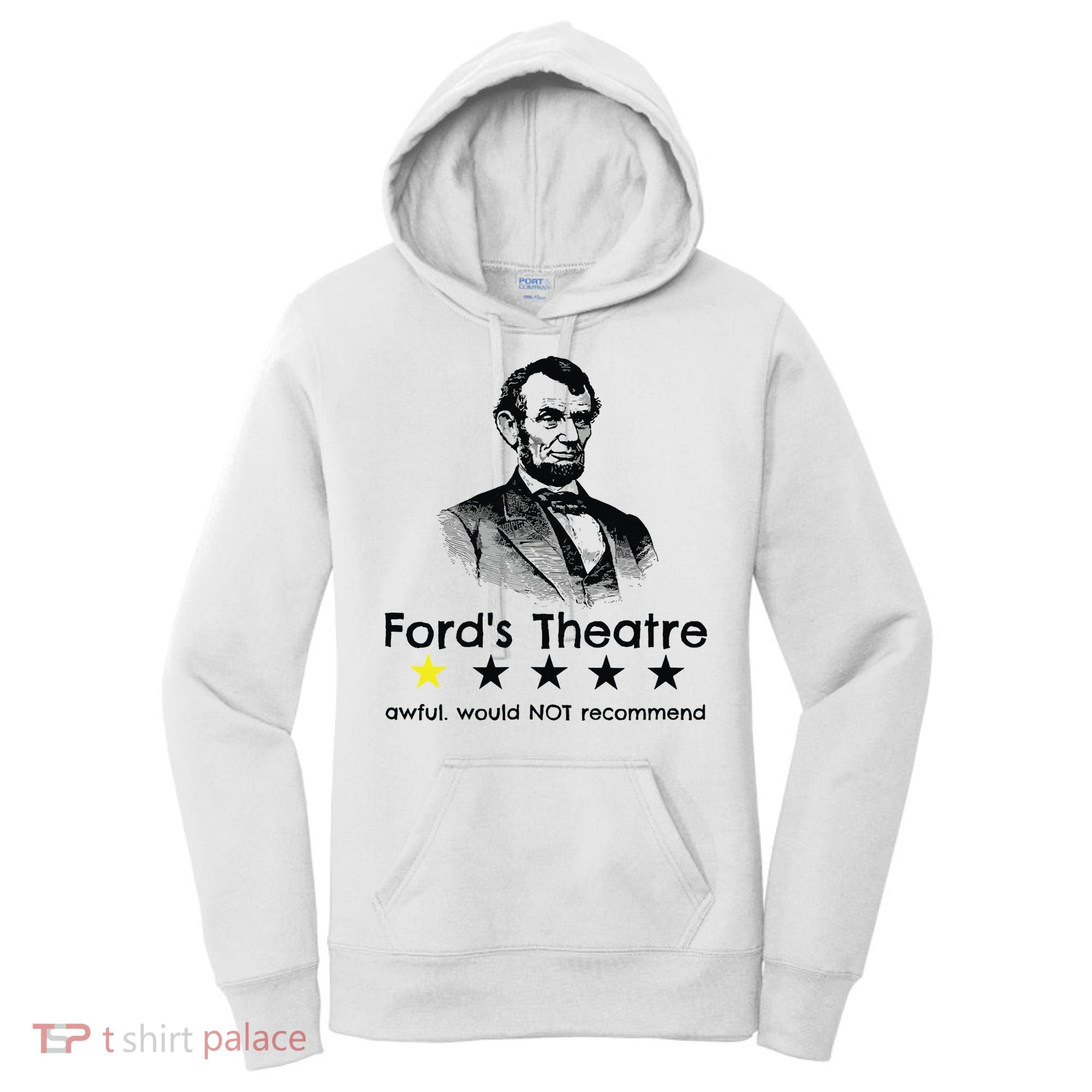 1star Abraham Lincoln Fords Theater Would Not Recommend Women's Hoodie